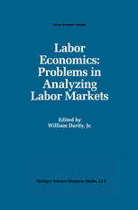 William Darity Jr. (auth.), William Darity Jr. (eds.) — Labor Economics: Problems in Analyzing Labor Markets