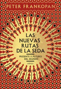 Peter Frankopan — Las nuevas rutas de la seda