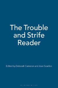 Deborah Cameron; Joan Scanlon (editors) — The Trouble & Strife Reader