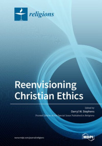 Darryl W. Stephens (editor) — Reenvisioning Christian Ethics