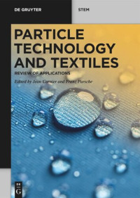 Jean Cornier (editor); Franz Pursche (editor) — Particle Technology and Textiles: Review of Applications