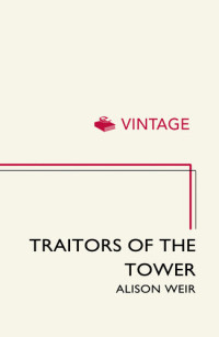 Alison Weir — Traitors of the Tower (Quick Reads)