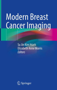 Su Jin Kim Hsieh, Elizabeth Anne Morris — Modern Breast Cancer Imaging