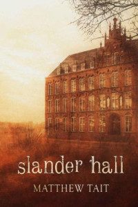 Tait, Matthew — Slander Hall