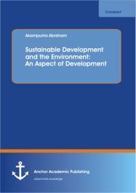 Akampurira Abraham — Sustainable Development and the Environment: An Aspect of Development : An Aspect of Development