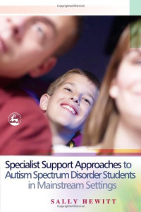 Sally Hewitt — Specialist Support Approaches To Autism Spectrum Disorder Students In Mainstream Settings