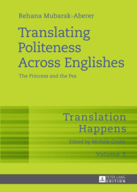 Rehana Mubarak-Aberer — Translating Politeness Across Englishes: The Princess and the Pea