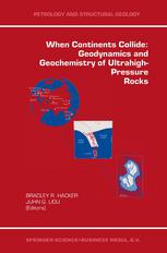 C. H. Lin, S. W. Roecker (auth.), Bradley R. Hacker, Juhn G. Liou (eds.) — When Continents Collide: Geodynamics and Geochemistry of Ultrahigh-Pressure Rocks