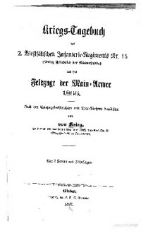 von Krieg — Kriegs-Tagebuch des 2. Westfälischen Infanterie-Regiments Nr. 15 (Prinz Friedrich der Niederlande) aus dem Feldzuge der Main-Armee 1866