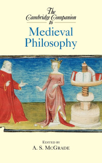 A. S. McGrade — The Cambridge Companion to Medieval Philosophy (Cambridge Companions to Philosophy)