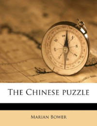 Marian Bower, Leon M. Lion — The Chinese puzzle