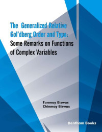 Tanmay Biswas; Chinmay Biswas — The Generalized Relative Gol‘dberg Order and Type: Some Remarks on Functions of Complex Variables