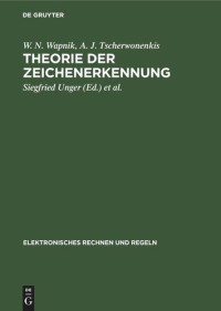 W. N. Wapnik (editor); A. J. Tscherwonenkis (editor); Siegfried Unger (editor); Klaus Fritzsch (editor) — Theorie der Zeichenerkennung