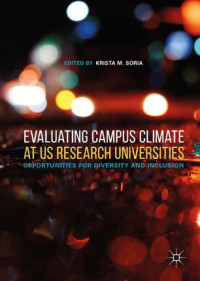 Krista M. Soria — Evaluating Campus Climate at US Research Universities: Opportunities for Diversity and Inclusion