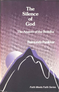 Raimundo Panikkar — The silence of God: The answer of the Buddha