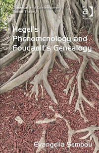 Evangelia Sembou — Hegel’s Phenomenology and Foucault’s Genealogy