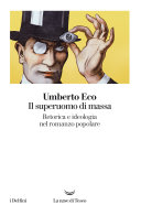 Umberto Eco — Il superuomo di massa: Retorica e ideologia nel romanzo popolare