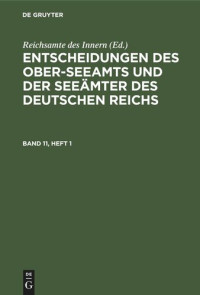  — Entscheidungen des Ober-Seeamts und der Seeämter des Deutschen Reichs: Band 11, Heft 1