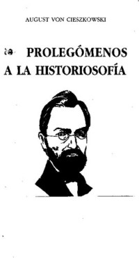 August von Cieszkowski — Prolegomenos a la historiosofía
