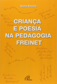 Glória Kirinus — Criança e poesia na pedagogia Freinet