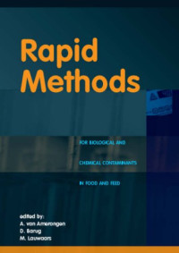 A. van Amerongen; D. Barug; M. Lauwaars — Rapid methods: For biological and chemical contaminants in food and feed