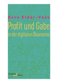 Dave Elder-Vass — Profit und Gabe in der digitalen Ökonomie