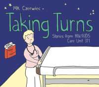 MK Czerwiec; MK Czerwiec — Taking Turns: Stories from HIV/AIDS Care Unit 371