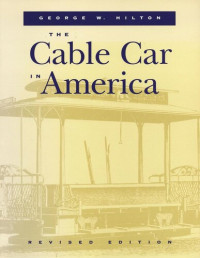 George W. Hilton — The Cable Car in America