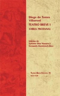 Diego Torres de Villarroel (editor); Epicteto Díaz Navarro (editor); Fernando Doménech Rico (editor) — Teatro breve, I: Obra profana