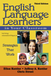 Ellen Kottler, Jeffrey A. Kottler, Christopher P. Street — English Language Learners in Your Classroom