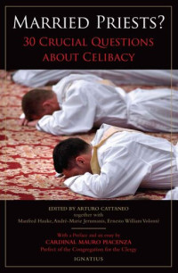  — Married Priests?: 30 Crucial Questions About Celibacy