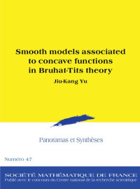 Jiu-Kang Yu — Smooth models associated to concave functions in Bruhat-Tits theory