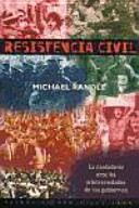 Michael Randle — Resistencia civil: la ciudadanía ante las arbitrariedades de los gobiernos