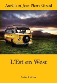 Jean Pierre Girard; Aurélie Girard — L'Est en West