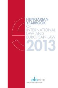 Marcel Szabo; Petra Lea Lancos; Reka Varga — Hungarian Yearbook of International Law and European Law 2013