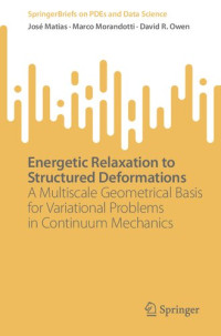 José Matias, Marco Morandotti, David R. Owen — Energetic Relaxation to Structured Deformations: A Multiscale Geometrical Basis for Variational Problems in Continuum Mechanics