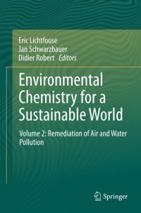 Ana R. Ribeiro, Paula M. L. Castro, Maria Elizabeth Tiritan (auth.), Eric Lichtfouse, Jan Schwarzbauer, Didier Robert (eds.) — Environmental Chemistry for a Sustainable World: Volume 2: Remediation of Air and Water Pollution