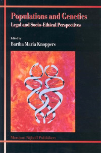 Bartha Maria Knoppers — Populations and genetics: legal and socio-ethical perspectives