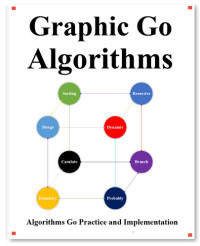 Yang Hu — Graphic Go Algorithms: Graphically learn data structures and algorithms better than before