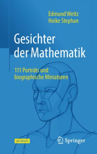 Edmund Weitz; Heike Stephan — Gesichter der Mathematik: 111 Porträts und biographische Miniaturen