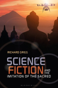 Richard  Grigg — Science Fiction and the Imitation of the Sacred