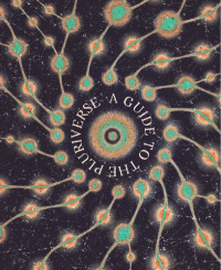 Travis Wyche and Kevin Owocki — A Guide to the Pluriverse