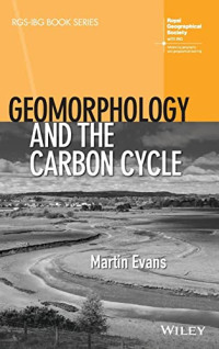 Martin Evans — Geomorphology and the Carbon Cycle