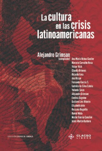 Alejandro Grimson — La cultura en las crisis latinoamericanas