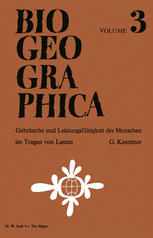 Georg Kenntner (auth.) — Gebräuche und Leistungsfähigkeit des Menschen im Tragen von Lasten: Eine biogeographische Untersuchung