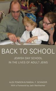 Alex Pomson; Randal F. Schnoor; Jack Wertheimer — Back to School : Jewish Day School in the Lives of Adult Jews
