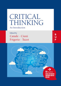 Damiano Canale, Aldo Frigerio, Giovanni Tuzet, Roberto Ciuni — Critical Thinking: An Introduction