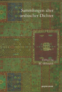 Wilhelm Ahlwardt (editor) — Sammlungen alter arabischer Dichter
