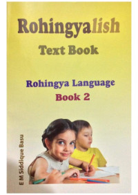Eng. Mohammed Siddique Basu — Rohingyalish Text Book. Rohingya Language. Book 2