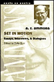 Ammons, A. R.; Ammons, A. R.; Burr, Zofia — Set in motion : essays, interviews, and dialogues